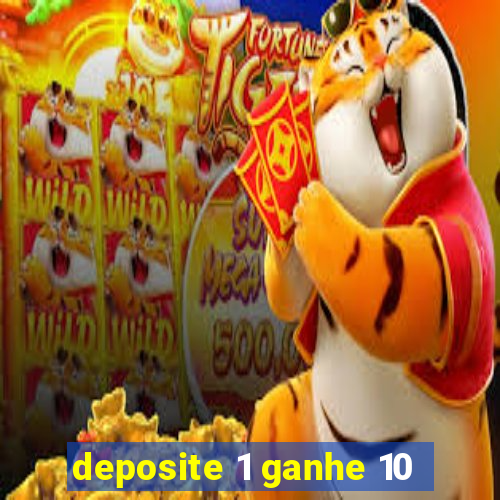 deposite 1 ganhe 10